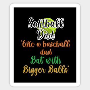 Funny Softball Dad Like A Baseball But With Bigger Balls Sticker